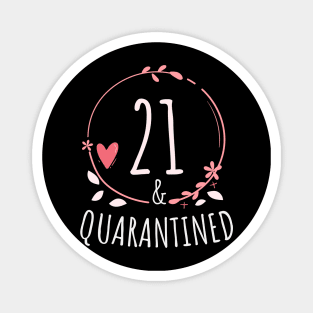 21st birthday Quarantine gift -  21 and Quarantined Magnet